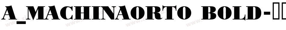 a_MachinaOrto Bold字体转换